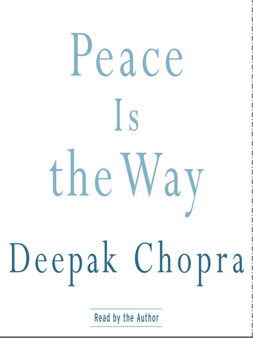 Title details for Peace Is the Way by Deepak Chopra, M.D. - Wait list